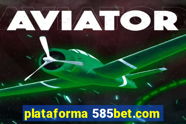 plataforma 585bet.com